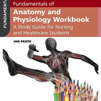 Fundamentals of Anatomy and Physiology Workbook: A Study Guide for Nurses and Healthcare Students - Ingram