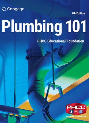 Plumbing 101 Seventh Edition book cover. Cengage textbook authored by Edward T. Moore and the PHCC Educational Foundation Plumbing Apprentice and Journeyman Training Committee. Ideal for first-year trade school classrooms, vocational introductory tracks, and entry-level apprenticeship training programs.