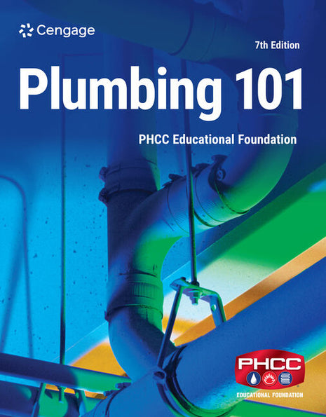Plumbing 101 Seventh Edition book cover. Cengage textbook authored by Edward T. Moore and the PHCC Educational Foundation Plumbing Apprentice and Journeyman Training Committee. Ideal for first-year trade school classrooms, vocational introductory tracks, and entry-level apprenticeship training programs.