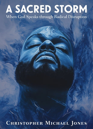 Sacred Storm: When God Speaks Through Radical Disruption - Ingram