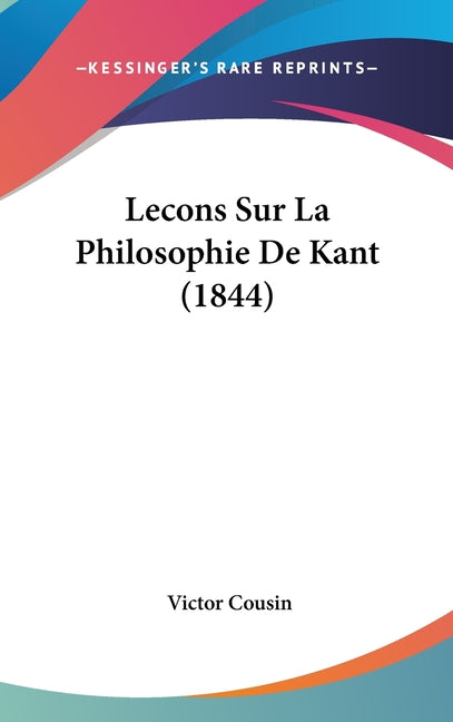 Lecons Sur La Philosophie De Kant (1844) - Ingram