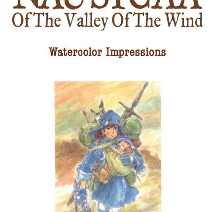 Nausicaä of the Valley of the Wind: Watercolor Impressions - Ingram