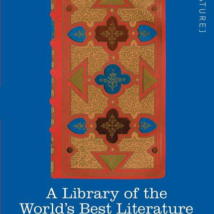 Library of the World's Best Literature - Ancient and Modern - Vol. VII (Forty-Five Volumes); Bunner - Calverley - Ingram