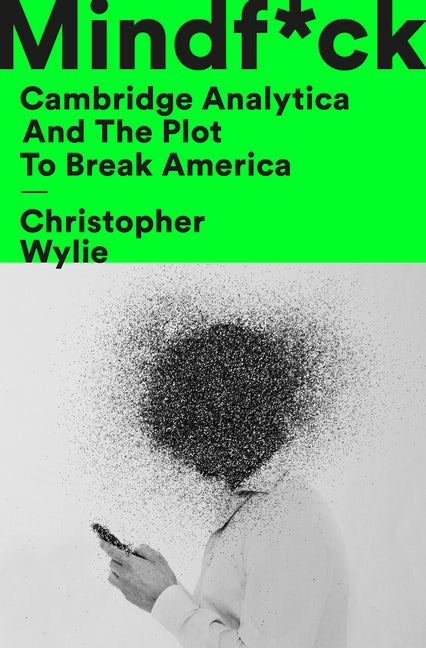 Mindf*ck: Cambridge Analytica and the Plot to Break America - Ingram