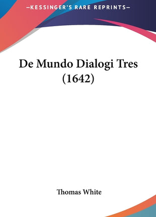 De Mundo Dialogi Tres (1642) - Ingram