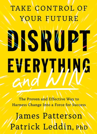 Disrupt Everything--And Win: Take Control of Your Future - Ingram