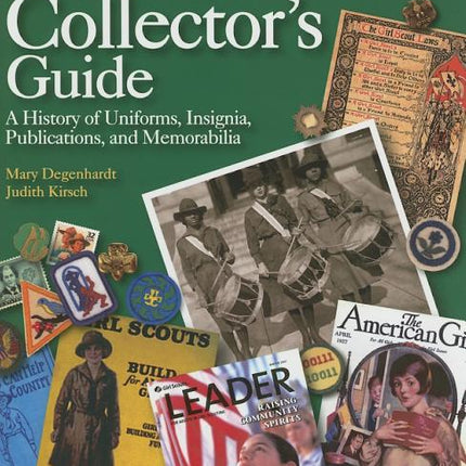 Girl Scout Collector's Guide: A History of Uniforms, Insignia, Publications, and Memorabilia (Second Edition) - Ingram