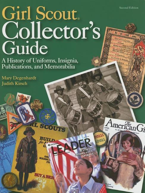 Girl Scout Collector's Guide: A History of Uniforms, Insignia, Publications, and Memorabilia (Second Edition) - Ingram