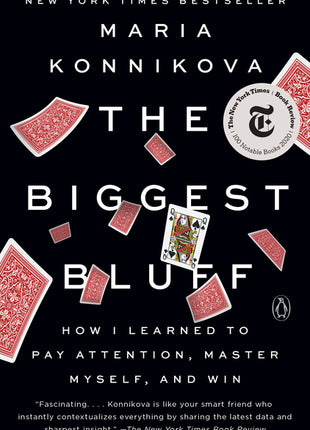 Biggest Bluff: How I Learned to Pay Attention, Master Myself, and Win - Ingram
