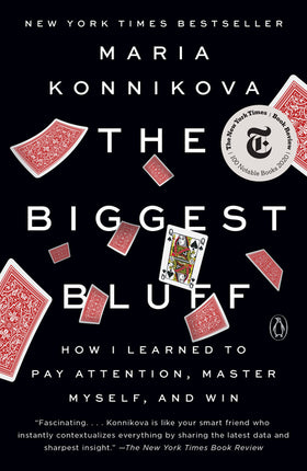 Biggest Bluff: How I Learned to Pay Attention, Master Myself, and Win - Ingram