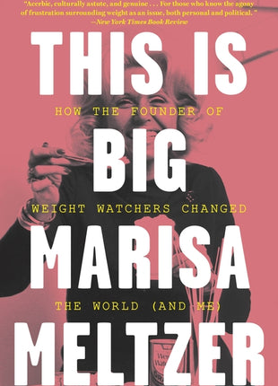 This Is Big: How the Founder of Weight Watchers Changed the World -- And Me - Ingram
