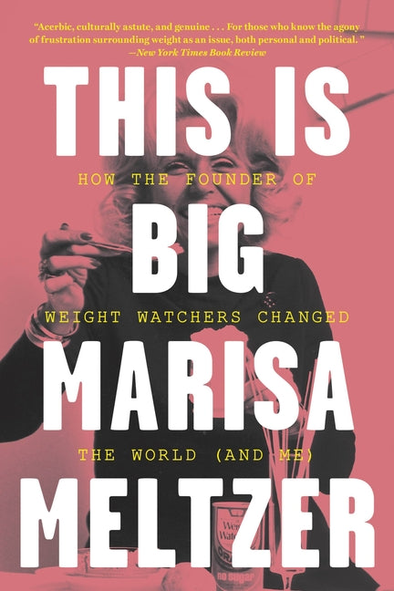 This Is Big: How the Founder of Weight Watchers Changed the World -- And Me - Ingram