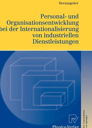 Personal- Und Organisationsentwicklung Bei der Internationalisierung Von Industriellen Dienstleistungen (2009) - Ingram