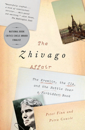 Zhivago Affair: The Kremlin, the Cia, and the Battle Over a Forbidden Book - Ingram