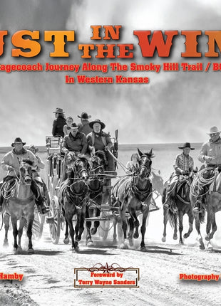 Dust in the Wind...A Stagecoach Journey Along the Smoky Hill Trail/BOD In Western Kansas - Ingram
