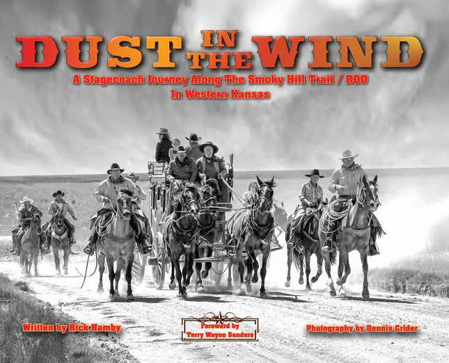 Dust in the Wind...A Stagecoach Journey Along the Smoky Hill Trail/BOD In Western Kansas - Ingram