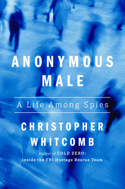 Anonymous Male: A Life Among Spies - Ingram