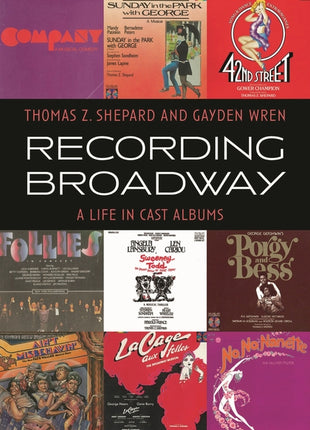 Recording Broadway: A Life in Cast Albums - Ingram