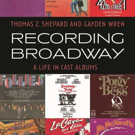 Recording Broadway: A Life in Cast Albums - Ingram