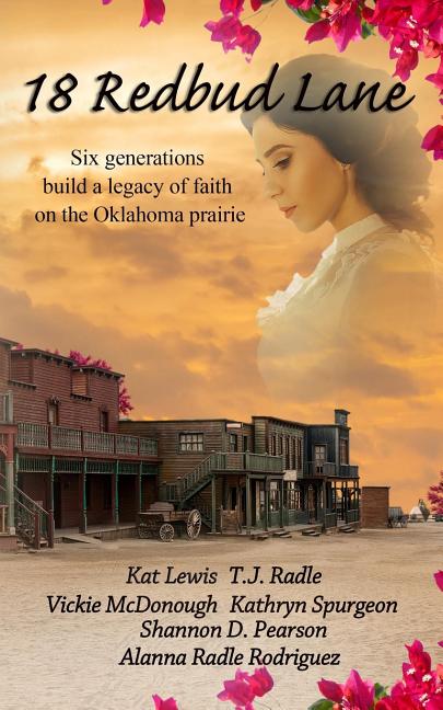 18 Redbud Lane: Six Generations Build a Legacy of Faith on the Oklahoma Prairie - Ingram