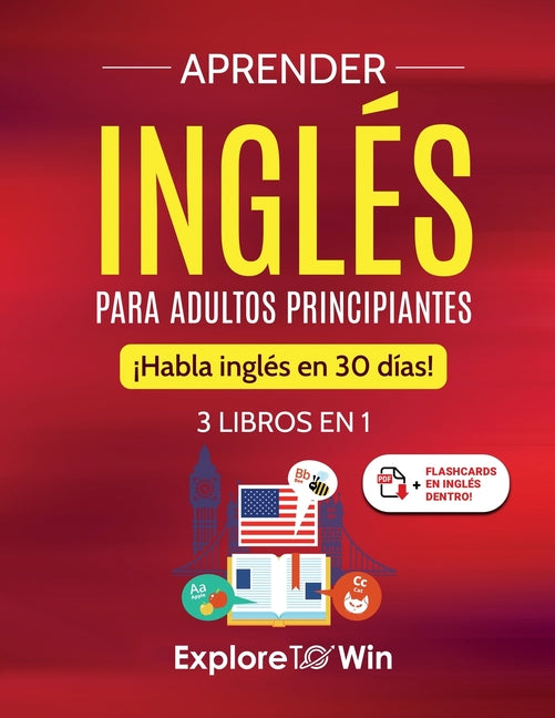 Aprender inglés para adultos principiantes: 3 libros en 1: ¡Habla inglés en 30 días! - Ingram