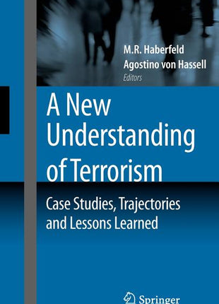 New Understanding of Terrorism: Case Studies, Trajectories and Lessons Learned (2009) - Ingram