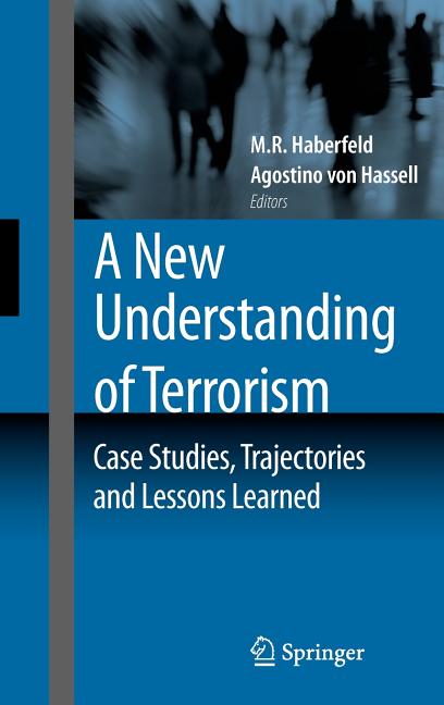 New Understanding of Terrorism: Case Studies, Trajectories and Lessons Learned (2009) - Ingram