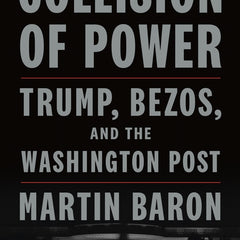 Collision of Power: Trump, Bezos, and the Washington Post - Ingram
