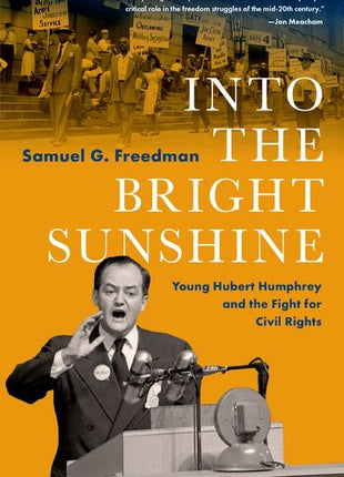 Into the Bright Sunshine: Young Hubert Humphrey and the Fight for Civil Rights - Ingram