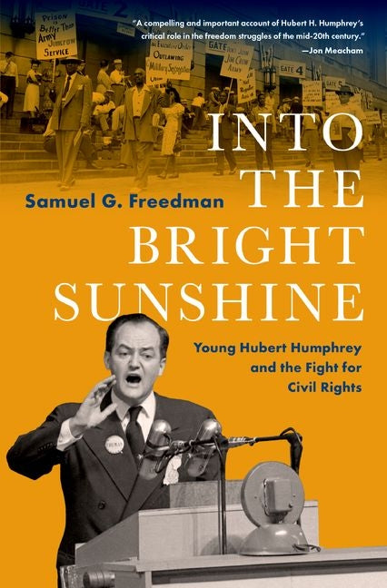 Into the Bright Sunshine: Young Hubert Humphrey and the Fight for Civil Rights - Ingram