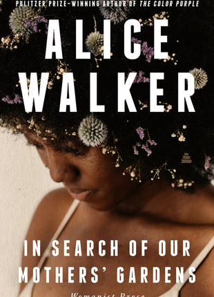 In Search of Our Mothers' Gardens: Womanist Prose - Ingram