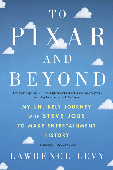 To Pixar and Beyond: My Unlikely Journey with Steve Jobs to Make Entertainment History - Ingram