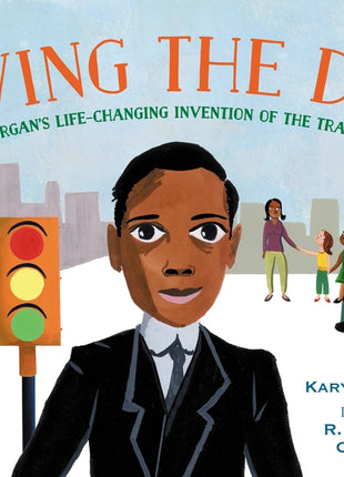 Saving the Day: Garrett Morgan's Life-Changing Invention of the Traffic Signal - Ingram