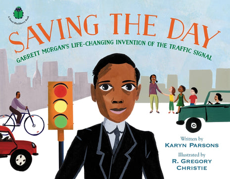 Saving the Day: Garrett Morgan's Life-Changing Invention of the Traffic Signal - Ingram