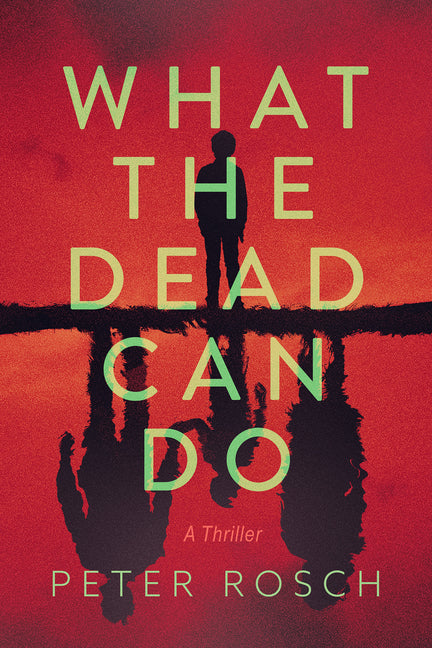 What the Dead Can Do: A Thriller - Ingram