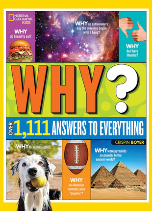 National Geographic Kids Why?: Over 1,111 Answers to Everything - Ingram