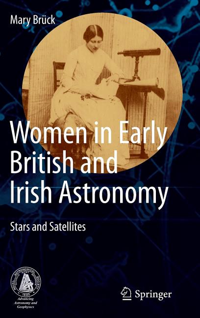 Women in Early British and Irish Astronomy: Stars and Satellites (2009) - Ingram