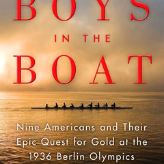 Boys in the Boat: Nine Americans and Their Epic Quest for Gold at the 1936 Berlin Olympics - Ingram