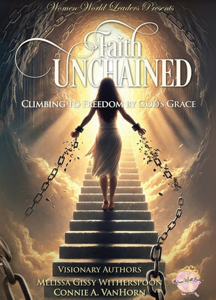 Faith Unchained: Climbing to Freedom by God's Grace - Ingram