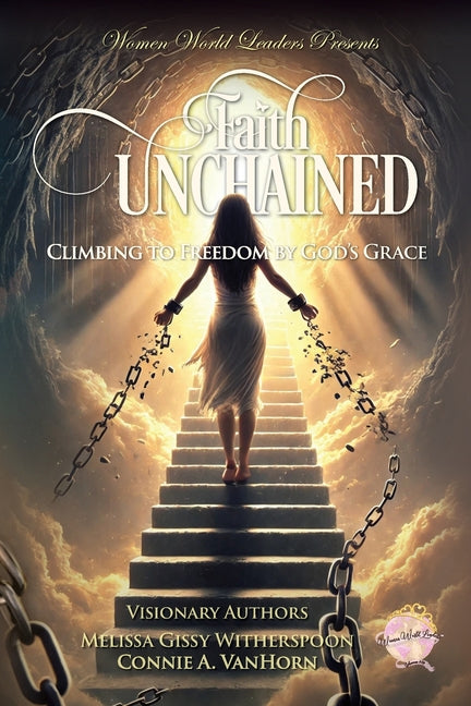 Faith Unchained: Climbing to Freedom by God's Grace - Ingram