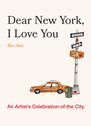 Dear New York, I Love You: An Artist's Celebration of the City - Ingram