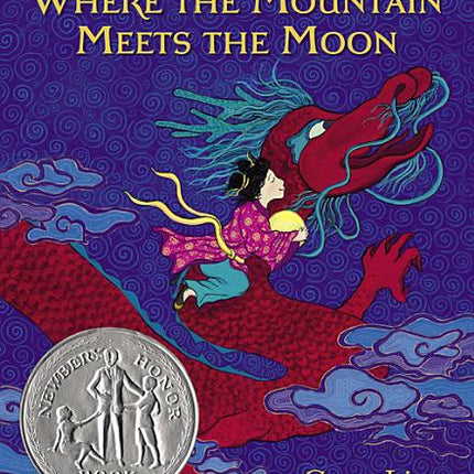Where the Mountain Meets the Moon (Newbery Honor Book) - Ingram