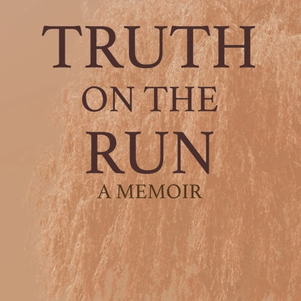 Truth on the Run: A Memoir - Ingram