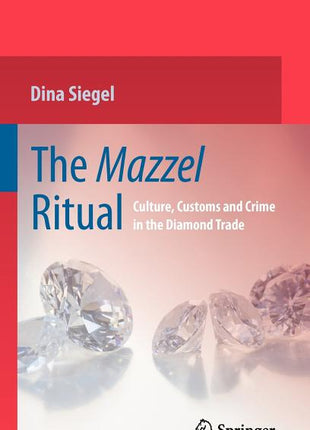 Mazzel Ritual: Culture, Customs and Crime in the Diamond Trade (2009) - Ingram