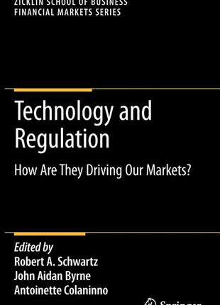 Technology and Regulation: How Are They Driving Our Markets? (2009) - Ingram