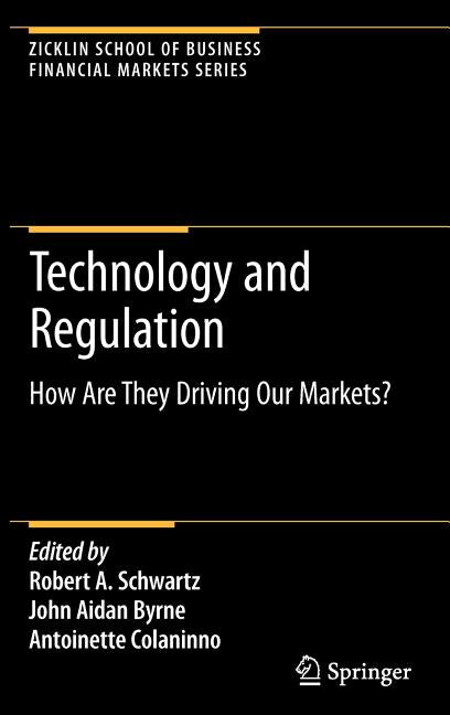 Technology and Regulation: How Are They Driving Our Markets? (2009) - Ingram