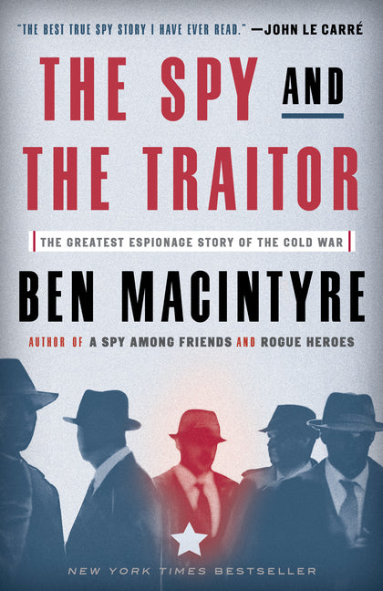 The Spy and the Traitor: The Greatest Espionage Story of the Cold War - Ingram