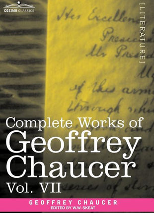 Complete Works of Geoffrey Chaucer, Vol. VII: Chaucerian and Other Pieces, Being a Supplement to the Complete Works of Geoffrey Chaucer (in Seven Volu - Ingram