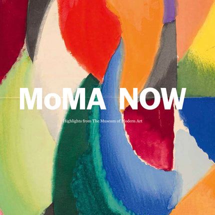MoMA Now: Highlights from the Museum of Modern Art, New York - Ingram