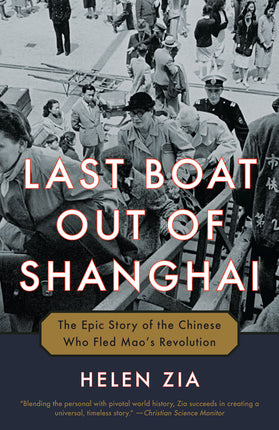 Last Boat Out of Shanghai: The Epic Story of the Chinese Who Fled Mao's Revolution - Ingram